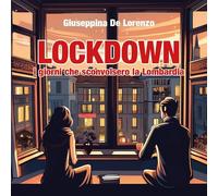 Lockdown, i giorni che sconvolsero la Lombardia