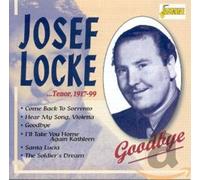 Locke, Josef - Tenor 1917-1999: Goodbye