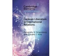 Lockean Liberalism in International Relations (Elements in International Relations)