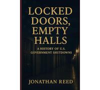 Locked Doors, Empty Halls: A History of U.S. Government Shutdowns