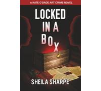 Locked in a Box (The Kate O'Dade Art Crime Series)