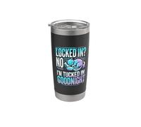 Locked In No I'm Tucked In Good Night Bedtime Sleep Vaso térmico de acero inoxidable de doble pared