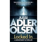 Locked In: the heart-pounding final instalment of the internationally bestselling Department Q series