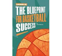 Locked In: The Blueprint for Basketball Success