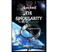 Locked in The singularity: BEARING WITNESS