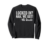 Locked In We Out 4th Grade Shirt Graduation Fourth Graders Sudadera