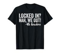 Locked In We Out 4th Graders Shirt Fourth Grade Graduation Camiseta