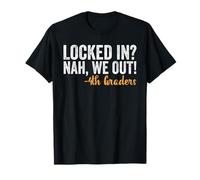 Locked In We Out 4th Graders Shirt Graduation Fourth Grade Camiseta