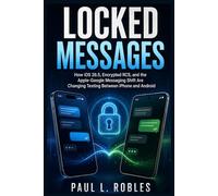Locked Messages: How iOS 26.5, Encrypted RCS, and the Apple-Google Messaging Shift Are Changing Texting Between iPhone and Android