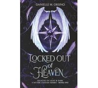Locked Out of Heaven, Book 1 (Legacies of Light & Dark A Mythic Fantasy Series)