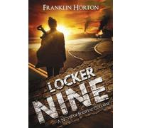 Locker Nine: A Novel of Societal Collapse: Book One in The Locker Nine Series