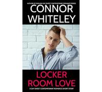 Locker Room Love: A Gay Sweet Contemporary Romance Short Story (The English Gay Sweet Contemporary Romance Stories)