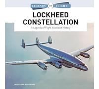 Lockheed Constellation: A Legends of Flight Illustrated History: 12