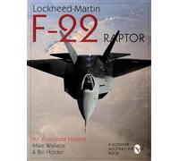 Lockheed‑Martin F-22 Raptor: Historia ilustrada – Schiffer Publishing