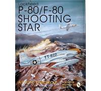 Lockheed P-80/F-80 Shooting Star: A Photo Chronicle (Schiffer Book for Collectors)