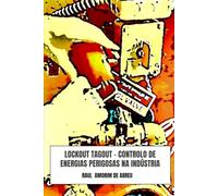 LOCKOUT TAGOUT - Controlo de Energias Perigosas na Indústria