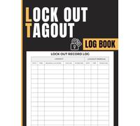 Lockout Tagout Log Book: Document Equipment Isolation, Lock Assignments, Service Details and Release Records for Maintenance Technicians, Electricians and Supervisors