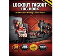 Lockout Tagout Log Book: Energy Control & LOTO Procedure Record | OSHA 29 CFR 1910.147 Compliant Tracker for Maintenance, Electrical, and HVAC Safety