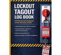 Lockout Tagout Log Book: LOTO Record Log for Equipment Lockout and Energy Isolation | OSHA Maintenance Safety Log Book: Industrial Safety Logbook for ... Record, Electrical Safety and OSHA Compliance