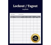 Lockout Tagout Log Book: Simple Lock out Tag out Journal to Record Procedures Equipment Safety Maintenance Actions Compliance and Prevent Workplace Incidents for Industrial Use