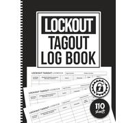 Lockout Tagout Logbook: Daily Inspections, and Energy Control Compliance Tracking Sheets, Industrial Safety Notebook for Recording Lockout Tagout Procedures