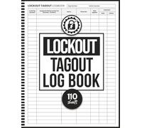 Lockout Tagout Logbook: Industrial Safety Notebook for Recording Lockout Tagout Procedures, Daily Inspections, and Energy Control Compliance Tracking Sheets