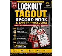 LOCKOUT / TAGOUT SUBTÍTULO Complete Control of Hazardous Energy Practical Procedures to Prevent Accidents, Protect Workers, and Standardize Industrial Safety Operations