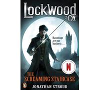 Lockwood & Co: The Screaming Staircase: Book 1 (Lockwood & Co., 1)