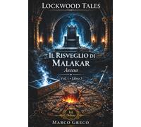 LOCKWOOD TALES: Il Risveglio di Malakar - Vol.1, Libro 3 - Ascesa (LOCKWOOD TALES Saga: Romanzo Dark Fantasy, Paranormal Urban Psicologico)