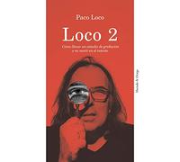Loco 2: Cómo llevar un estudio de grabación y no morir en el intento (SIN COLECCION)