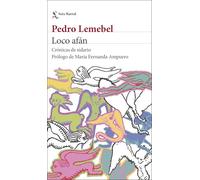 Loco afán: Crónicas de sidario (Biblioteca Breve)