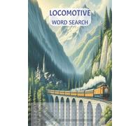 Locomotive Word Search Puzzle Book: For Locomotive Lovers and Train fans | A Fun & Relaxing Brain Game for Teens, Adults, and Seniors and the Perfect Gift | 115 Pages | Over 50 Puzzles | 6x9 in