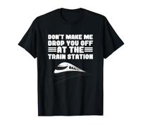 Locomotora No Me Haces Que Te Deje En La Estación De Tren Camiseta