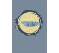 Locos por la montaña: Diario de Actividades en la Naturaleza. Planificador de Monte.: Agenda para locos por la naturaleza y la montaña. 100 paginas ... A5 para poder llevártelo a todos lados.