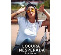 Locura Inesperada: Relatos Eróticos de Sexo para Adultos: 28