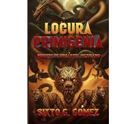 Locura primigenia: Muerte de un cártel mexicano