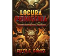 Locura primigenia: Muerte de un cártel mexicano