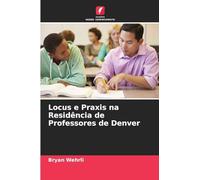 Locus e Praxis na Residência de Professores de Denver