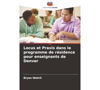 Locus et Praxis dans le programme de résidence pour enseignants de Denver