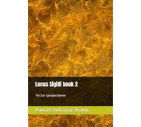 Locus Sigilli book 2: The Star Spangled Banner