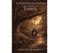 Locust Bayou Legends: Book Three