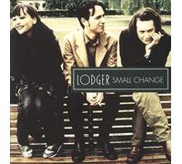 Lodger - SMALL CHANGE 7 INCH (7" VINYL 45) UK ISLAND 1998