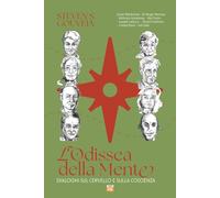 L'ODISSEA DELLA MENTE Dialoghi sul CERVELLO E SULLA COSCIENZA