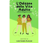 L'Odissea della Vita Adulta: Come Sopravvivere.: Manuale semiserio per ridere dei problemi quotidiani