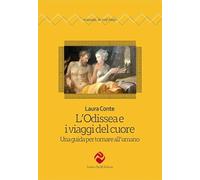 L'Odissea e i viaggi del cuore. Una guida per tornare all'umano (Manuali di self-help)