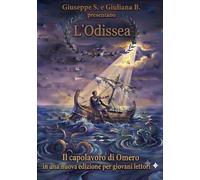 L'Odissea: Storia di eroi, astuzia e avventura, raccontata ai piccoli eroi (Grandi miti raccontati per giovani lettori)