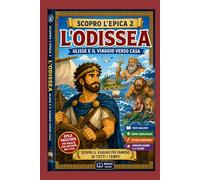 L'Odissea: Ulisse e il viaggio verso casa (Scopro l'epica)