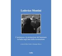 Lodovico Montini. L’assistenza e la promozione del benessere in Italia negli anni della ricostruzione (Collana della Società per la storia del servizio sociale)