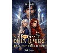 L'odyssée de la Lumière: Une vie pour le monde