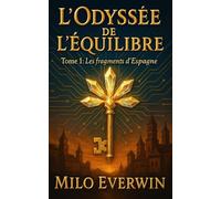 l'Odyssée de l'Équilibre: Tome 1 Les fragments d’Espagne